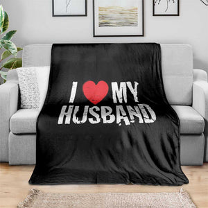 Cool Marriage Humor Gift For Wife Throw Blanket I Love My Husband TS12 Print Your Wear