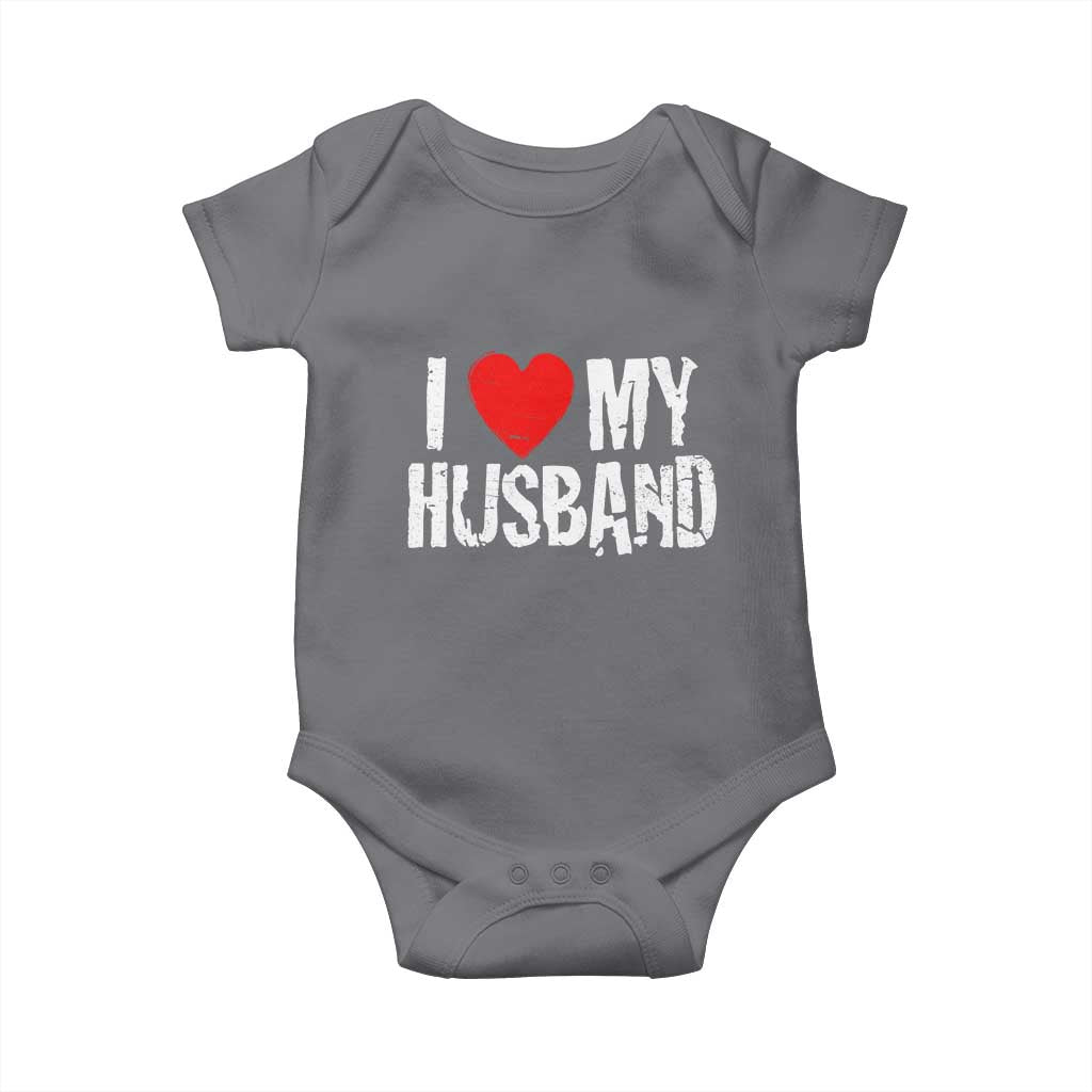 Cool Marriage Humor Gift For Wife Baby Onesie I Love My Husband TS12 Charcoal Print Your Wear