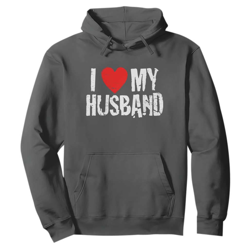 Cool Marriage Humor Gift For Wife Hoodie I Love My Husband TS12 Dark Heather Print Your Wear