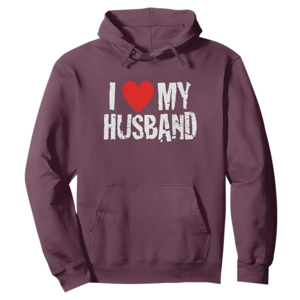 Cool Marriage Humor Gift For Wife Hoodie I Love My Husband TS12 Maroon Print Your Wear