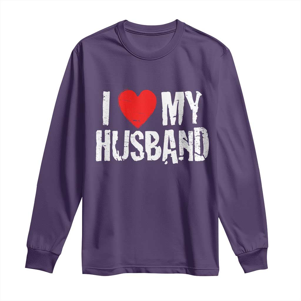 Cool Marriage Humor Gift For Wife Long Sleeve Shirt I Love My Husband TS12 Purple Print Your Wear