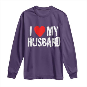 Cool Marriage Humor Gift For Wife Long Sleeve Shirt I Love My Husband TS12 Purple Print Your Wear