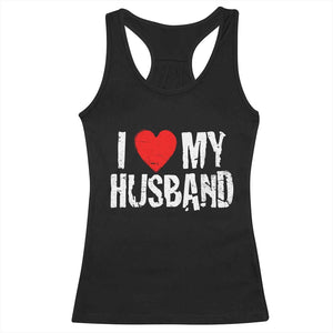 Cool Marriage Humor Gift For Wife Racerback Tank Top I Love My Husband TS12 Black Print Your Wear