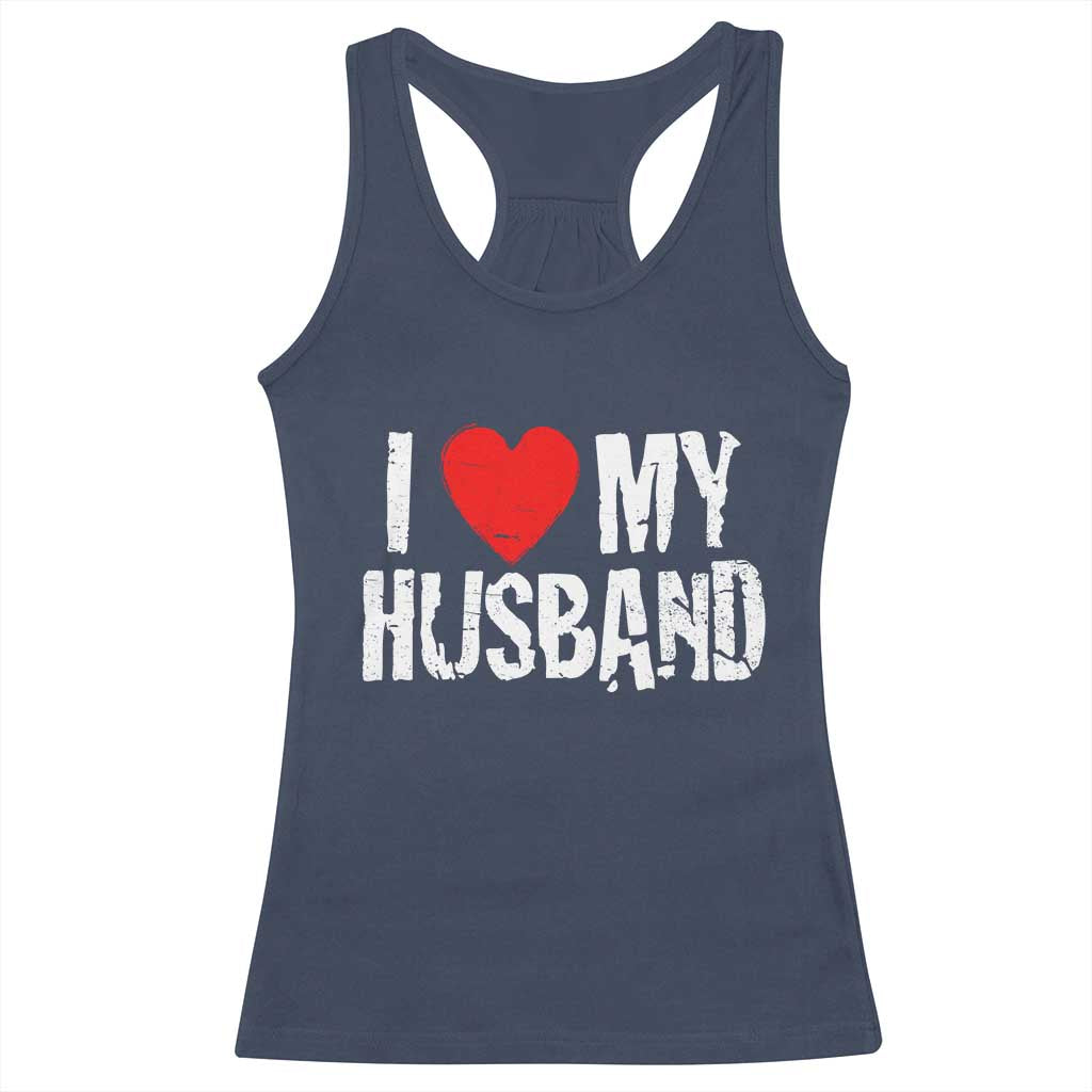 Cool Marriage Humor Gift For Wife Racerback Tank Top I Love My Husband TS12 Navy Print Your Wear