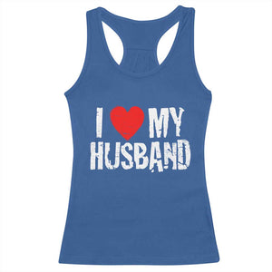 Cool Marriage Humor Gift For Wife Racerback Tank Top I Love My Husband TS12 Royal Blue Print Your Wear