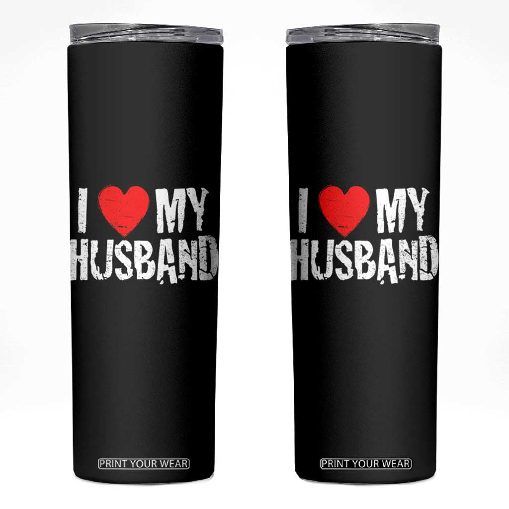Cool Marriage Humor Gift For Wife Skinny Tumbler I Love My Husband TS12 Black Print Your Wear