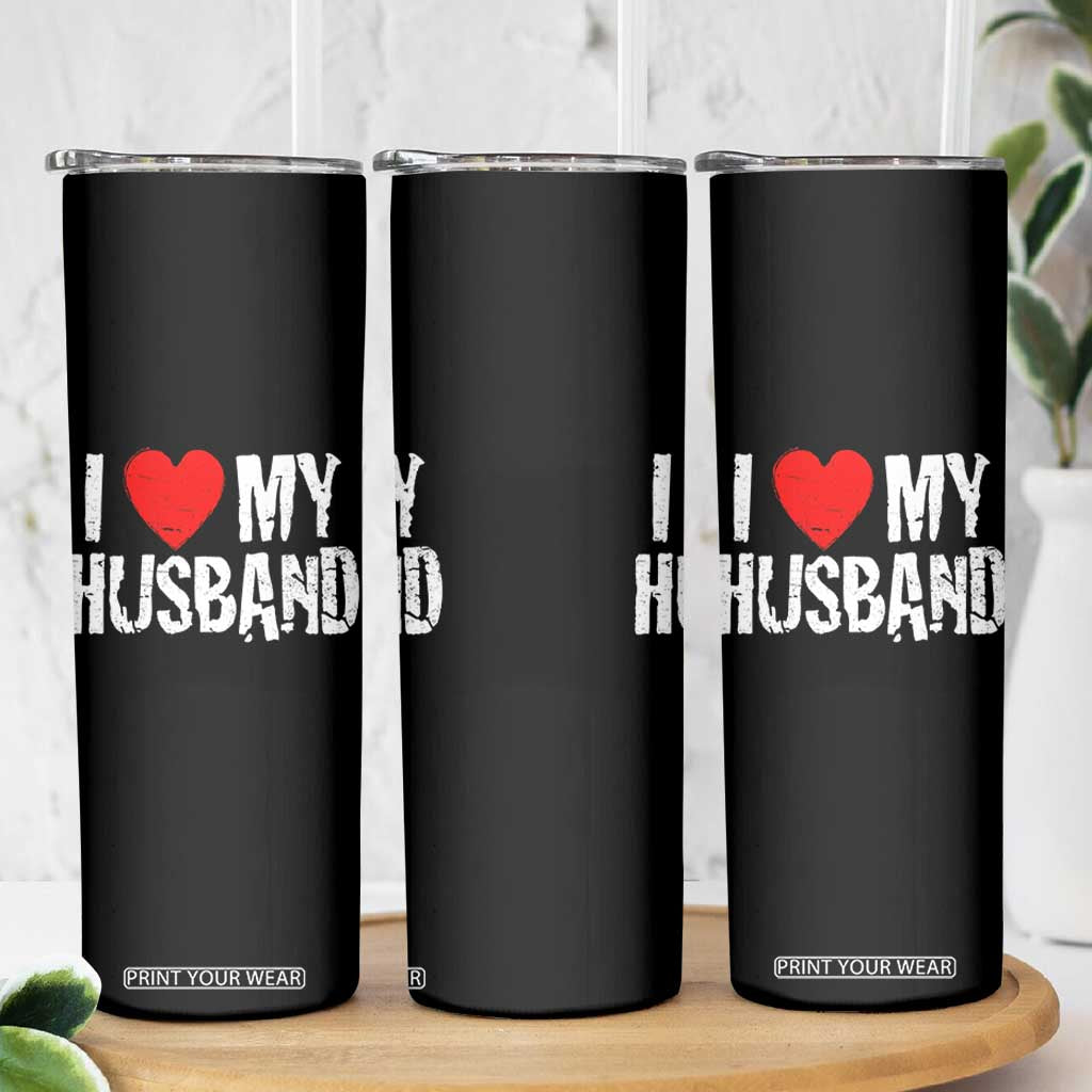 Cool Marriage Humor Gift For Wife Skinny Tumbler I Love My Husband TS12 Print Your Wear