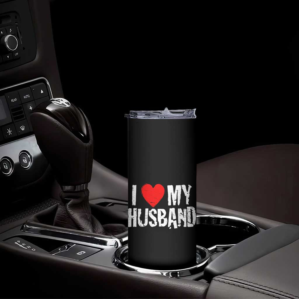 Cool Marriage Humor Gift For Wife Skinny Tumbler I Love My Husband TS12 Print Your Wear