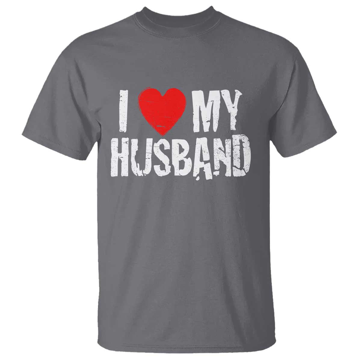 Cool Marriage Humor Gift For Wife T Shirt I Love My Husband TS12 Charcoal Print Your Wear