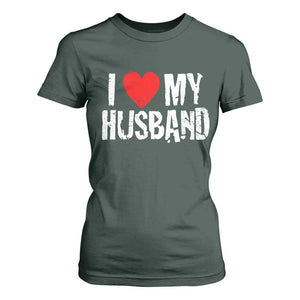 Cool Marriage Humor Gift For Wife T Shirt For Women I Love My Husband TS12 Dark Forest Green Print Your Wear