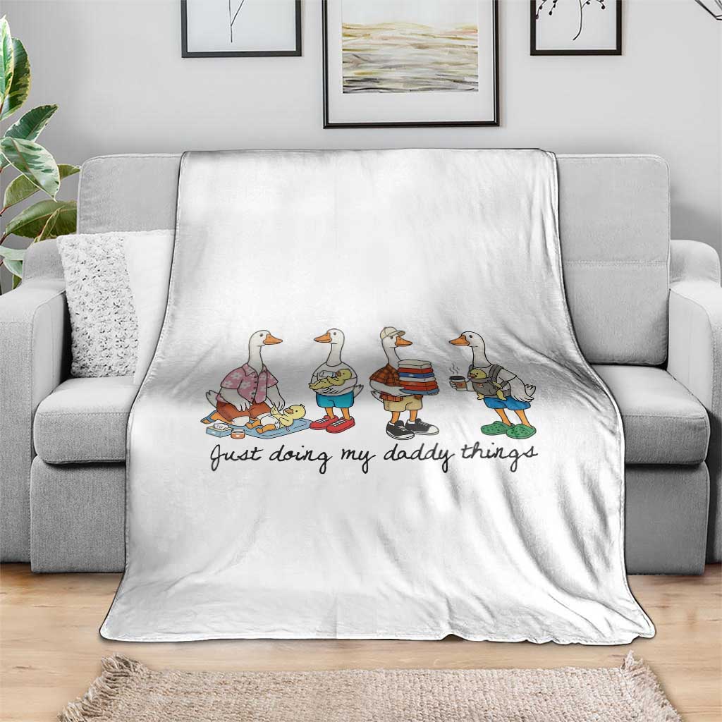 Funny Goose Just Doing My Daddy Things Throw Blanket Fathers Day Gift TS12 Print Your Wear