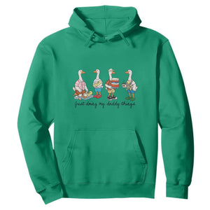 Funny Goose Just Doing My Daddy Things Hoodie Fathers Day Gift TS12 Irish Green Print Your Wear
