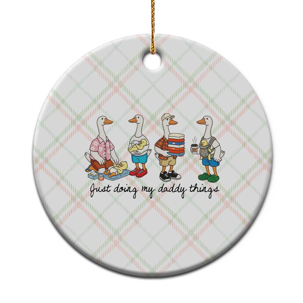 Funny Goose Just Doing My Daddy Things Ceramic Ornament Fathers Day Gift TS12 1pc Christmas Plaid Print Your Wear