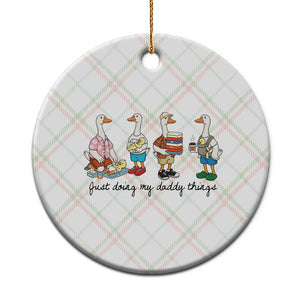 Funny Goose Just Doing My Daddy Things Ceramic Ornament Fathers Day Gift TS12 1pc Christmas Plaid Print Your Wear