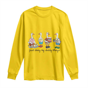 Funny Goose Just Doing My Daddy Things Long Sleeve Shirt Fathers Day Gift TS12 Daisy Print Your Wear
