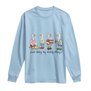 Funny Goose Just Doing My Daddy Things Long Sleeve Shirt Fathers Day Gift TS12 Light Blue Print Your Wear