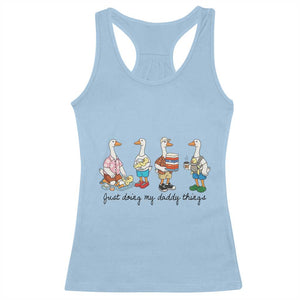 Funny Goose Just Doing My Daddy Things Racerback Tank Top Fathers Day Gift TS12 Light Blue Print Your Wear