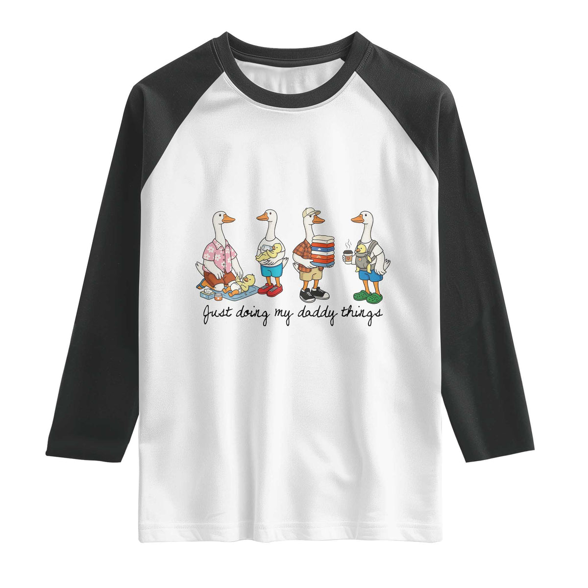 Funny Goose Just Doing My Daddy Things Raglan Shirt Fathers Day Gift TS12 White Black Print Your Wear