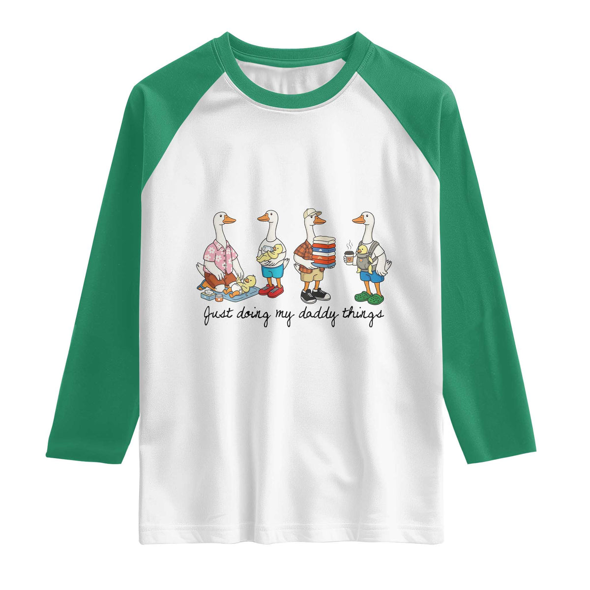 Funny Goose Just Doing My Daddy Things Raglan Shirt Fathers Day Gift TS12 White Kelly Green Print Your Wear