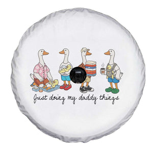 Funny Goose Just Doing My Daddy Things Spare Tire Cover Fathers Day Gift TS12 Print Your Wear