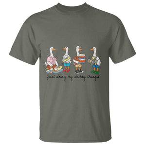 Funny Goose Just Doing My Daddy Things T Shirt Fathers Day Gift TS12 Military Green Print Your Wear