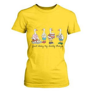 Funny Goose Just Doing My Daddy Things T Shirt For Women Fathers Day Gift TS12 Daisy Print Your Wear