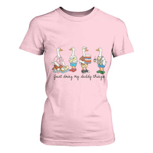Funny Goose Just Doing My Daddy Things T Shirt For Women Fathers Day Gift TS12 Light Pink Print Your Wear