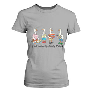 Funny Goose Just Doing My Daddy Things T Shirt For Women Fathers Day Gift TS12 Sport Gray Print Your Wear