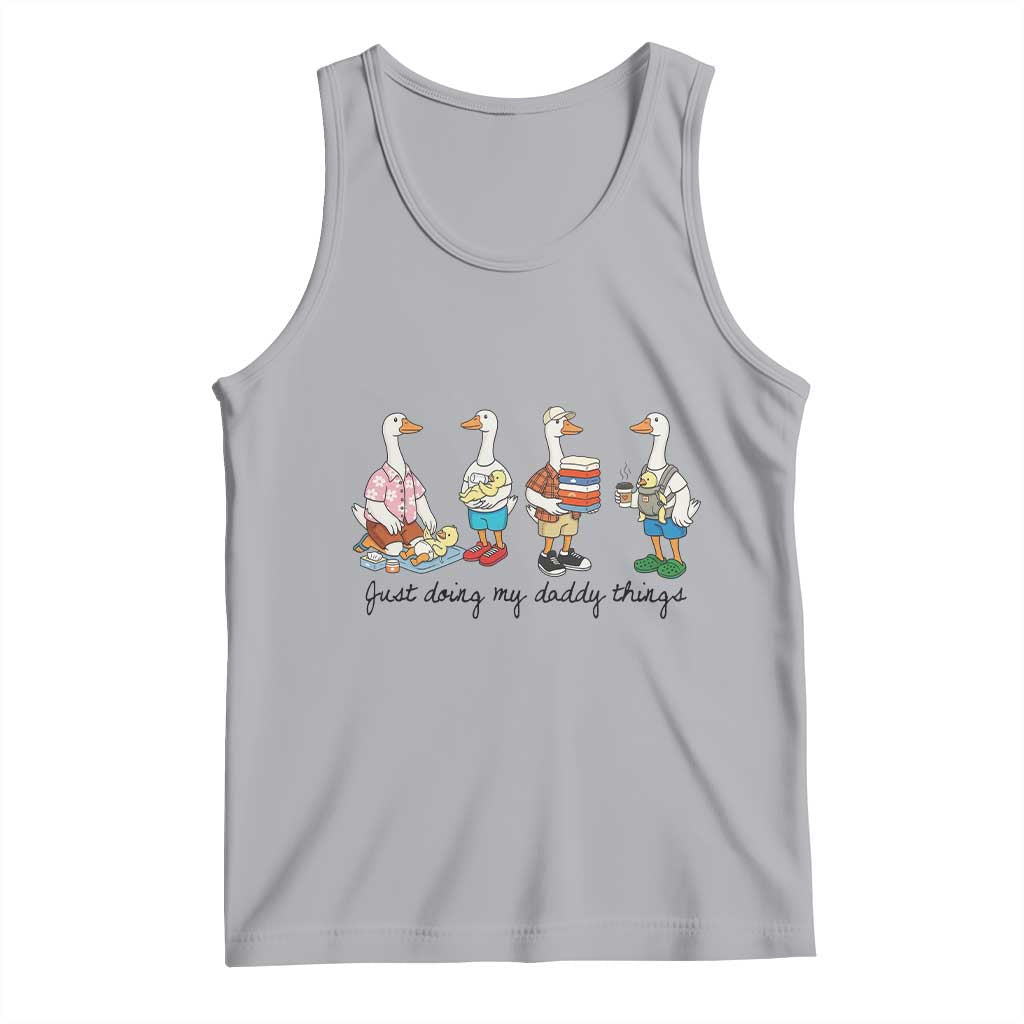 Funny Goose Just Doing My Daddy Things Tank Top Fathers Day Gift TS12 Athletic Heather Print Your Wear
