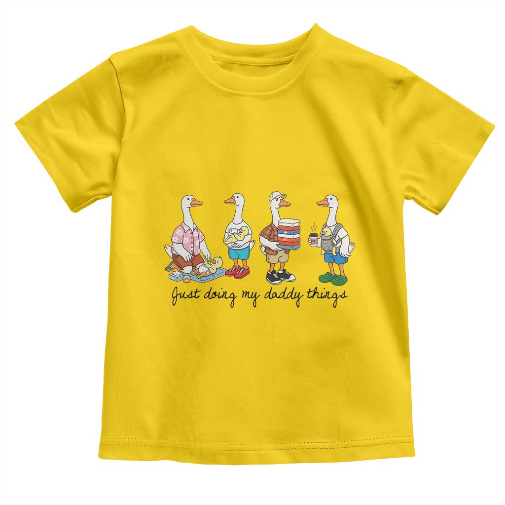 Funny Goose Just Doing My Daddy Things Toddler T Shirt Fathers Day Gift TS12 Daisy Print Your Wear