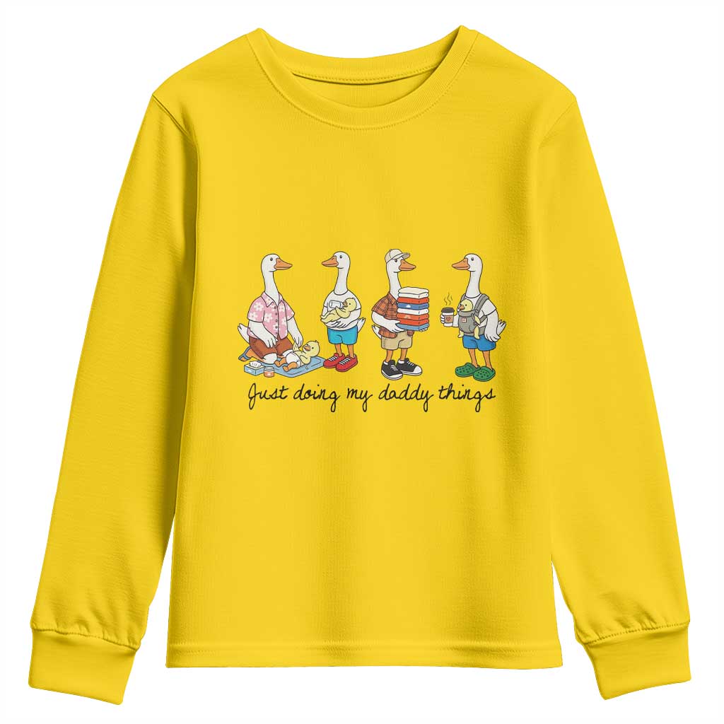 Funny Goose Just Doing My Daddy Things Youth Sweatshirt Fathers Day Gift TS12 Daisy Print Your Wear