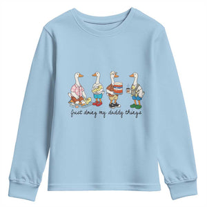 Funny Goose Just Doing My Daddy Things Youth Sweatshirt Fathers Day Gift TS12 Light Blue Print Your Wear