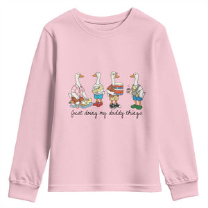 Funny Goose Just Doing My Daddy Things Youth Sweatshirt Fathers Day Gift TS12 Light Pink Print Your Wear