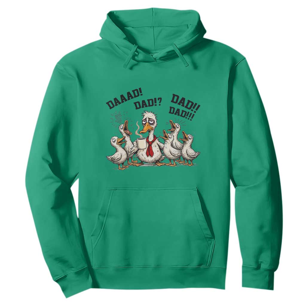 Funny Duck Dad Daaad Dad Dad Hoodie Tired Dad Life Fathers Day Graphic TS12 Irish Green Print Your Wear