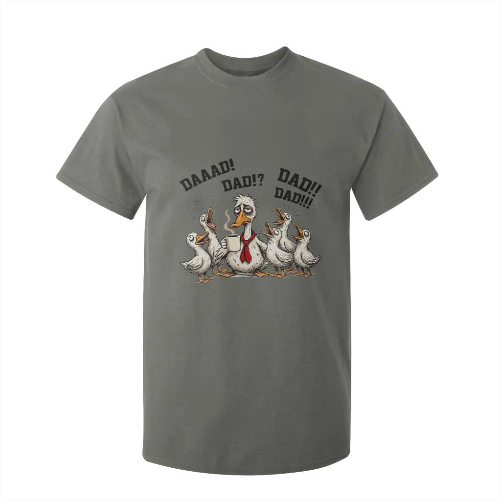 Funny Duck Dad Daaad Dad Dad T Shirt For Kid Tired Dad Life Fathers Day Graphic TS12 Military Green Print Your Wear