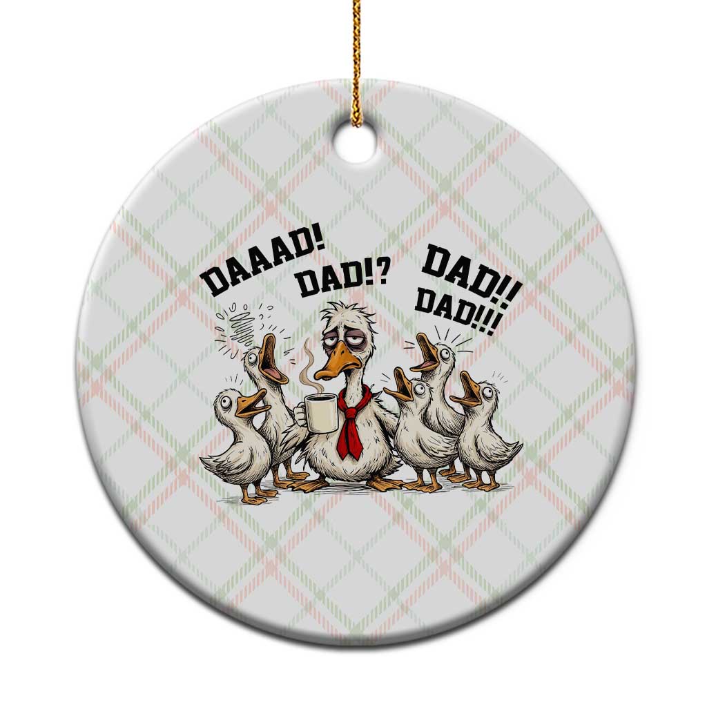Funny Duck Dad Daaad Dad Dad Ceramic Ornament Tired Dad Life Fathers Day Graphic TS12 1pc Christmas Plaid Print Your Wear