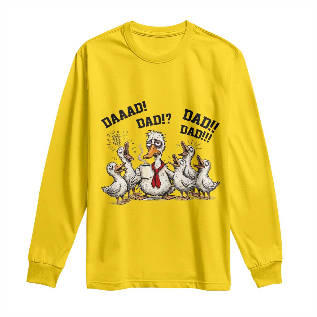 Funny Duck Dad Daaad Dad Dad Long Sleeve Shirt Tired Dad Life Fathers Day Graphic TS12 Daisy Print Your Wear