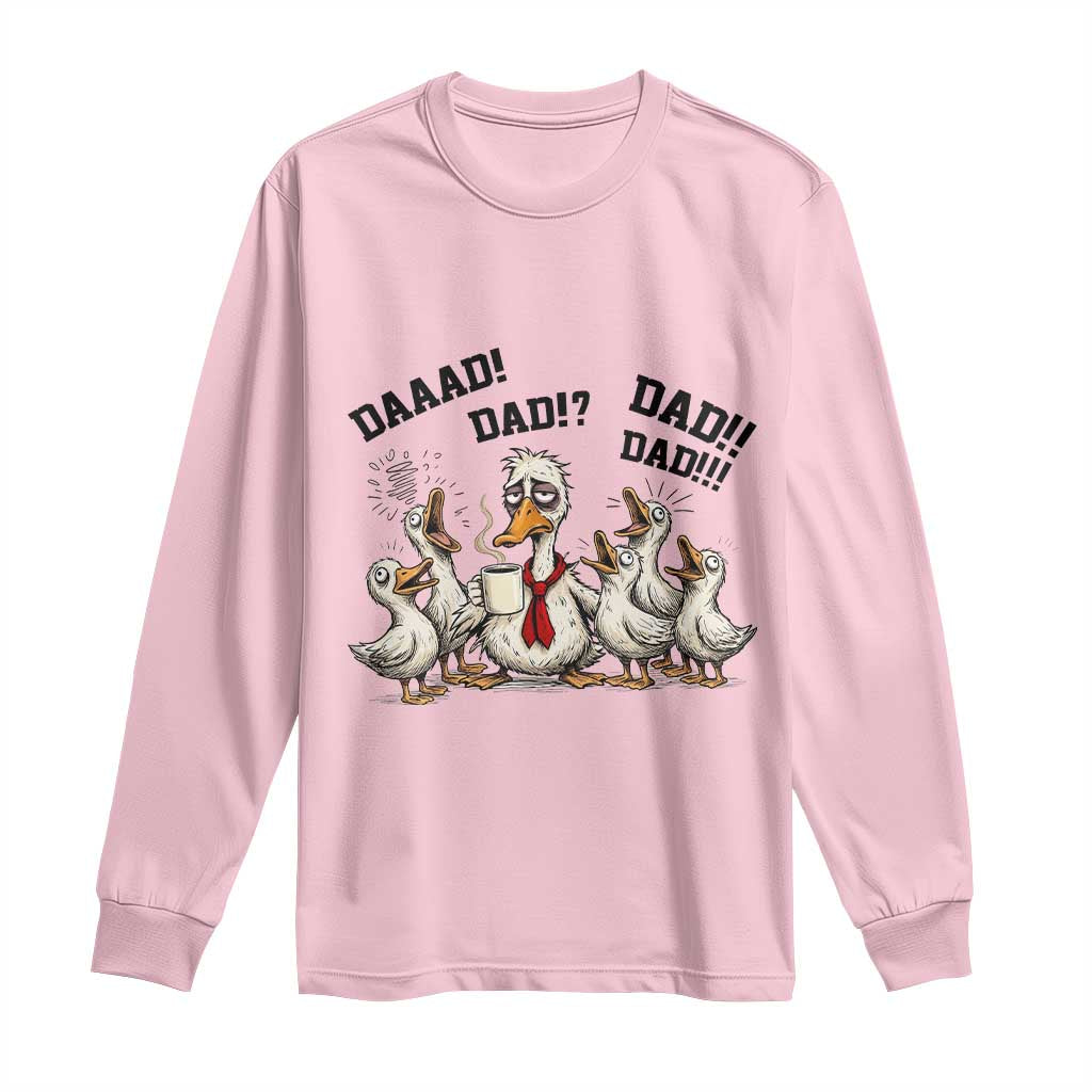 Funny Duck Dad Daaad Dad Dad Long Sleeve Shirt Tired Dad Life Fathers Day Graphic TS12 Light Pink Print Your Wear