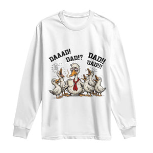 Funny Duck Dad Daaad Dad Dad Long Sleeve Shirt Tired Dad Life Fathers Day Graphic TS12 White Print Your Wear