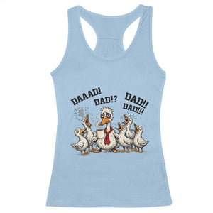 Funny Duck Dad Daaad Dad Dad Racerback Tank Top Tired Dad Life Fathers Day Graphic TS12 Light Blue Print Your Wear
