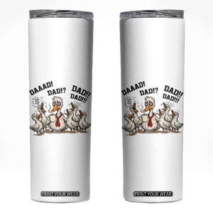 Funny Duck Dad Daaad Dad Dad Skinny Tumbler Tired Dad Life Fathers Day Graphic TS12 White Print Your Wear