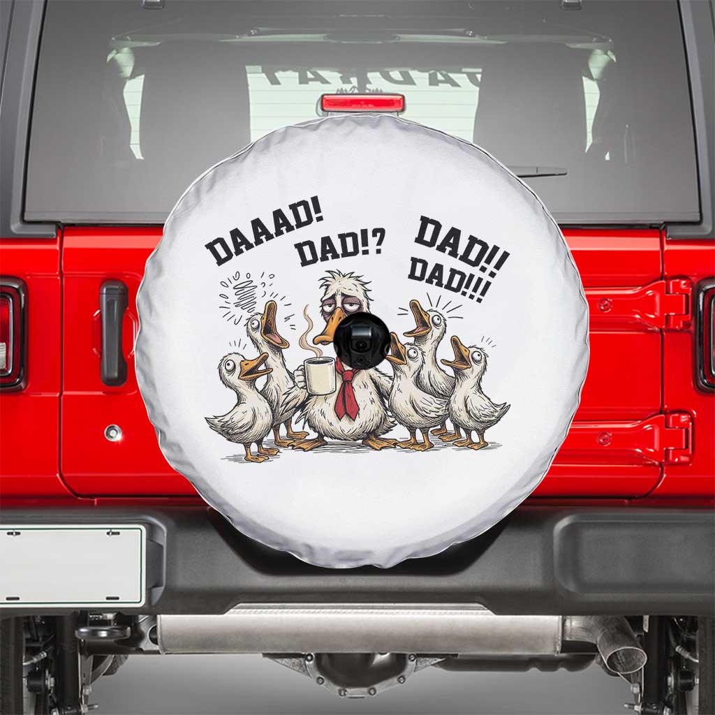 Funny Duck Dad Daaad Dad Dad Spare Tire Cover Tired Dad Life Fathers Day Graphic TS12 White Print Your Wear