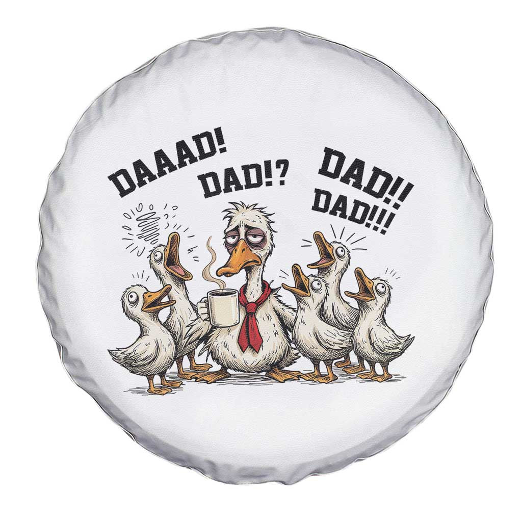 Funny Duck Dad Daaad Dad Dad Spare Tire Cover Tired Dad Life Fathers Day Graphic TS12 Print Your Wear
