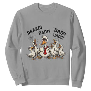 Funny Duck Dad Daaad Dad Dad Sweatshirt Tired Dad Life Fathers Day Graphic TS12 Sport Gray Print Your Wear