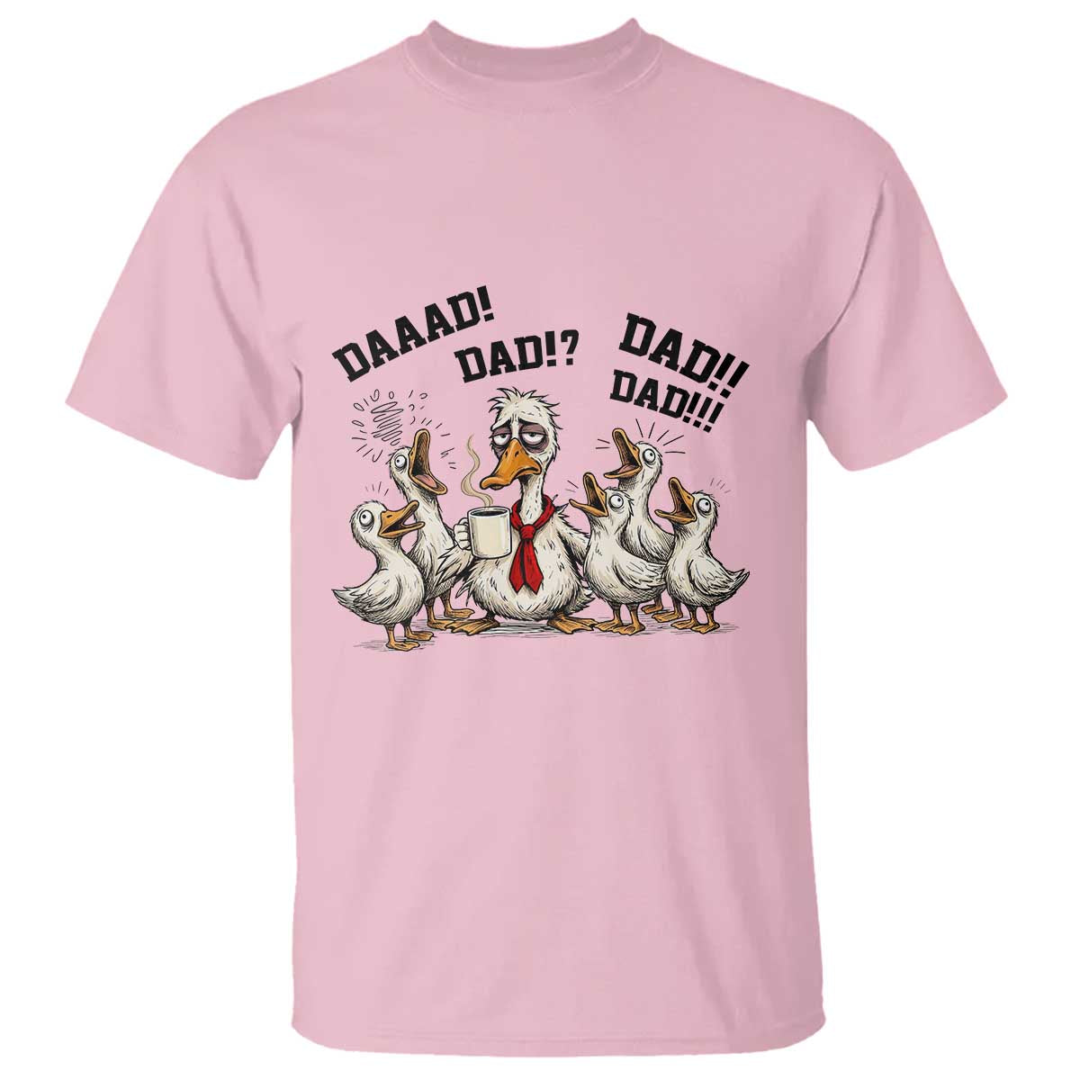 Funny Duck Dad Daaad Dad Dad T Shirt Tired Dad Life Fathers Day Graphic TS12 Light Pink Print Your Wear