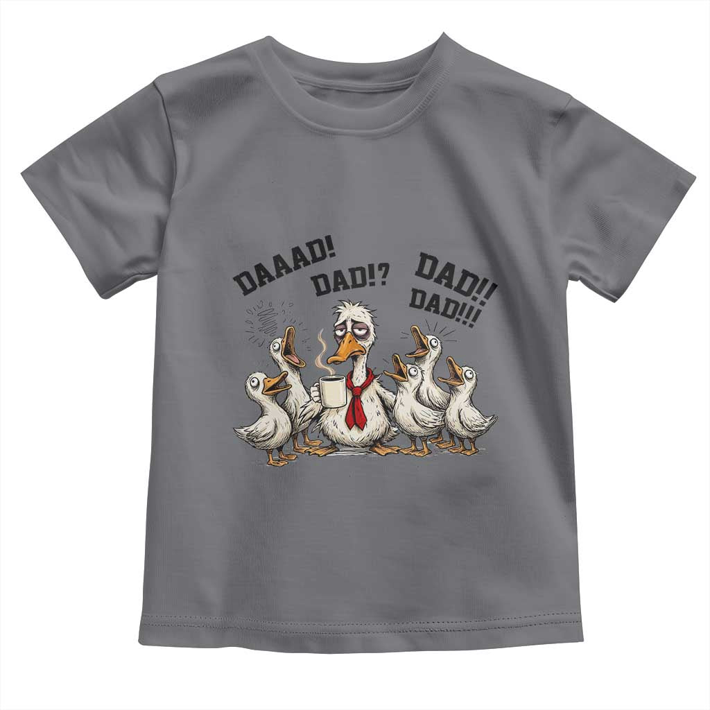 Funny Duck Dad Daaad Dad Dad Toddler T Shirt Tired Dad Life Fathers Day Graphic TS12 Charcoal Print Your Wear