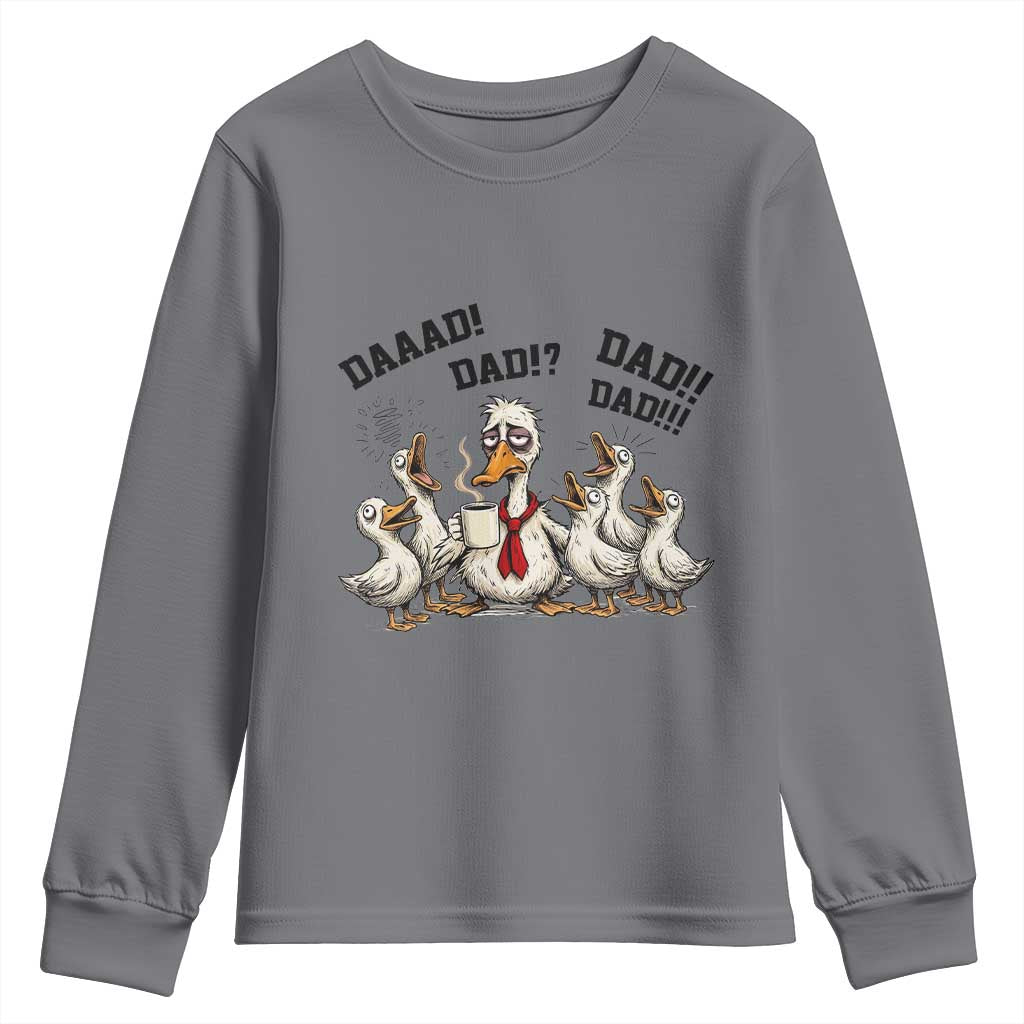 Funny Duck Dad Daaad Dad Dad Youth Sweatshirt Tired Dad Life Fathers Day Graphic TS12 Charcoal Print Your Wear