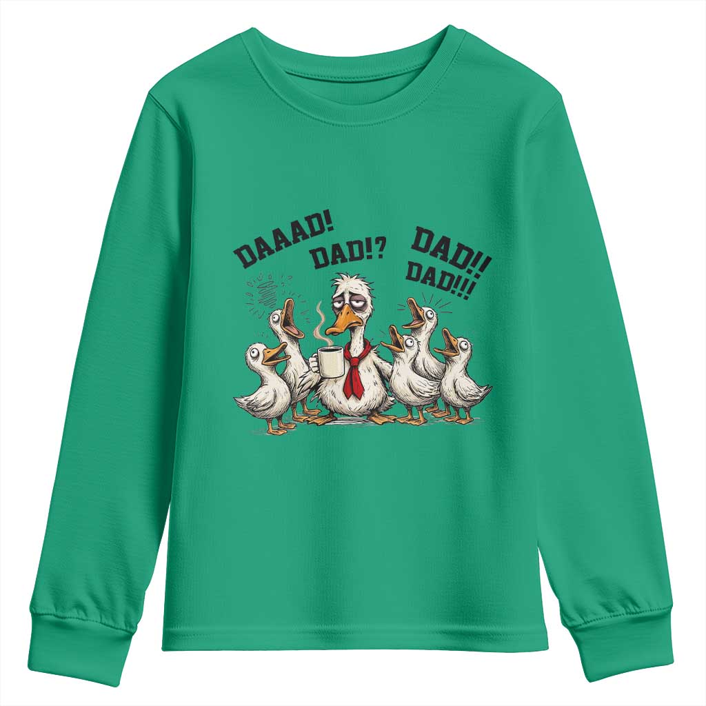 Funny Duck Dad Daaad Dad Dad Youth Sweatshirt Tired Dad Life Fathers Day Graphic TS12 Irish Green Print Your Wear