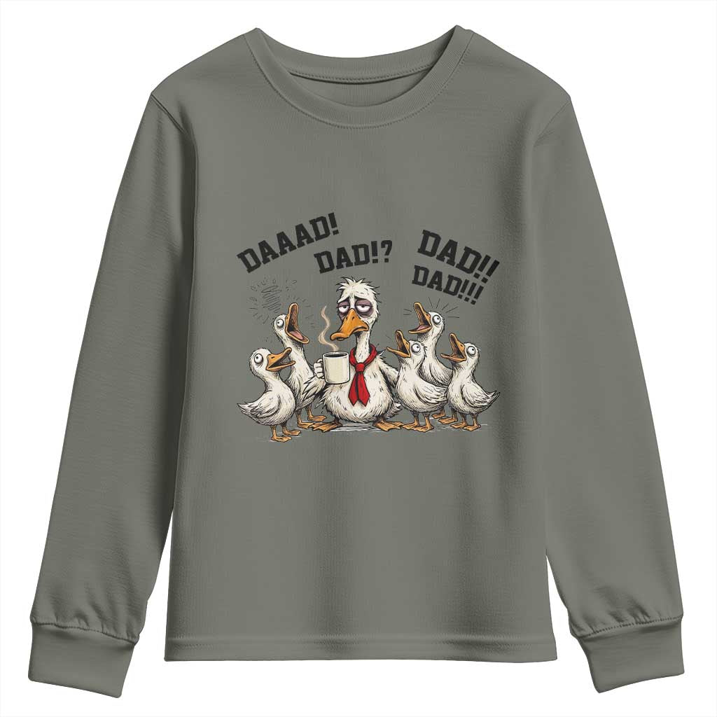 Funny Duck Dad Daaad Dad Dad Youth Sweatshirt Tired Dad Life Fathers Day Graphic TS12 Military Green Print Your Wear