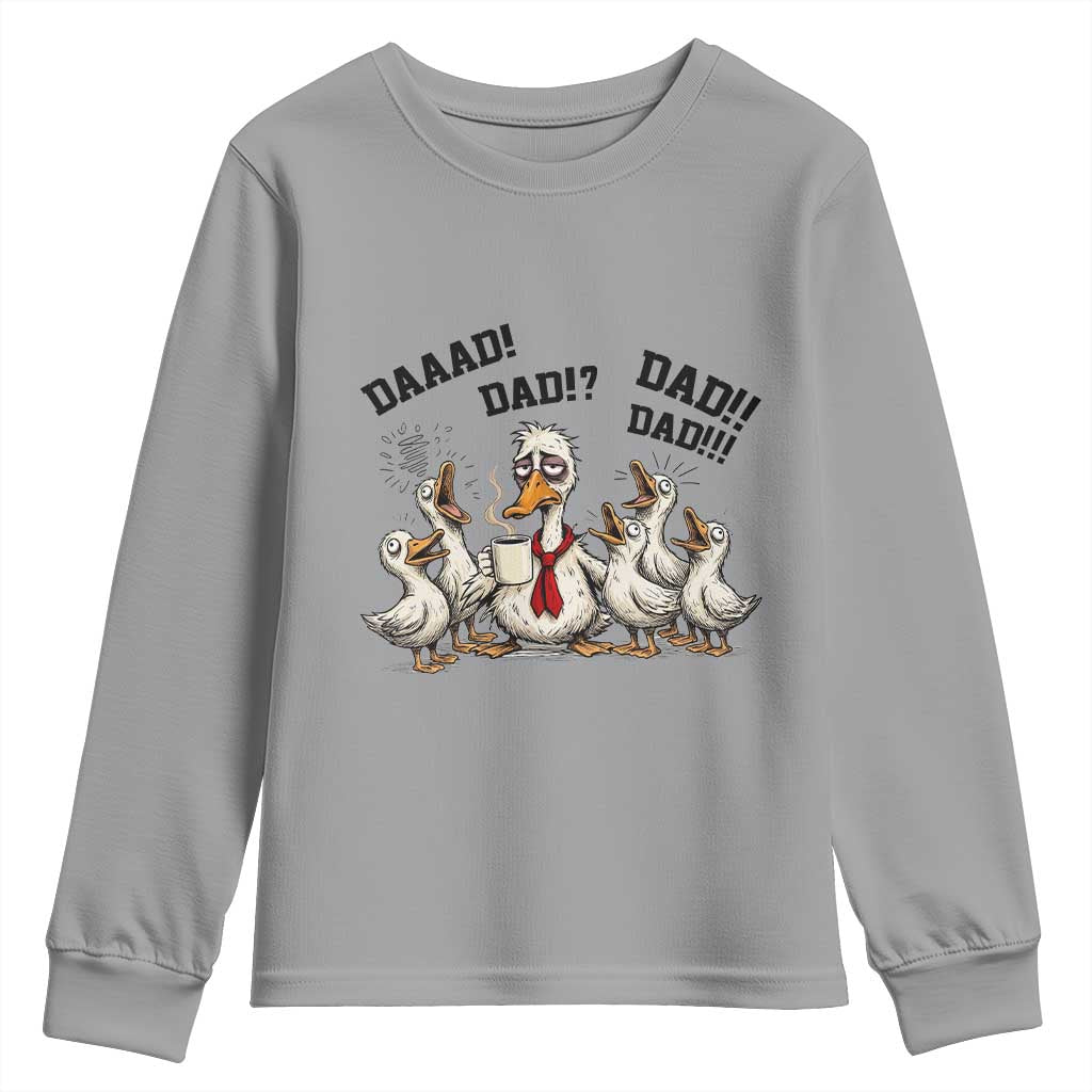 Funny Duck Dad Daaad Dad Dad Youth Sweatshirt Tired Dad Life Fathers Day Graphic TS12 Sport Gray Print Your Wear